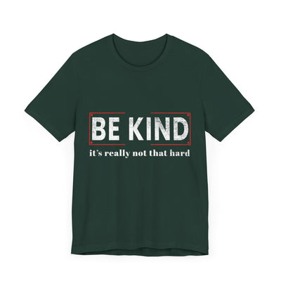 Be kind its really Short Sleeve Tee