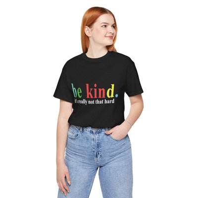 Be kind it's Short Sleeve Tee