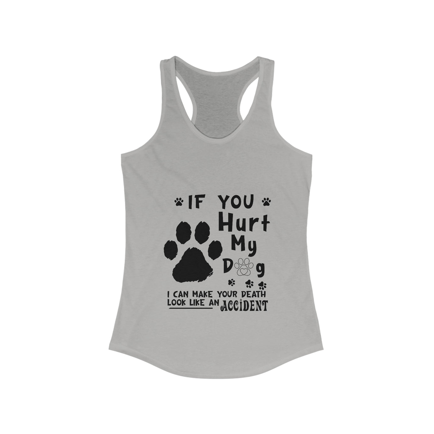 If You Hurt My Dog Racerback Tank