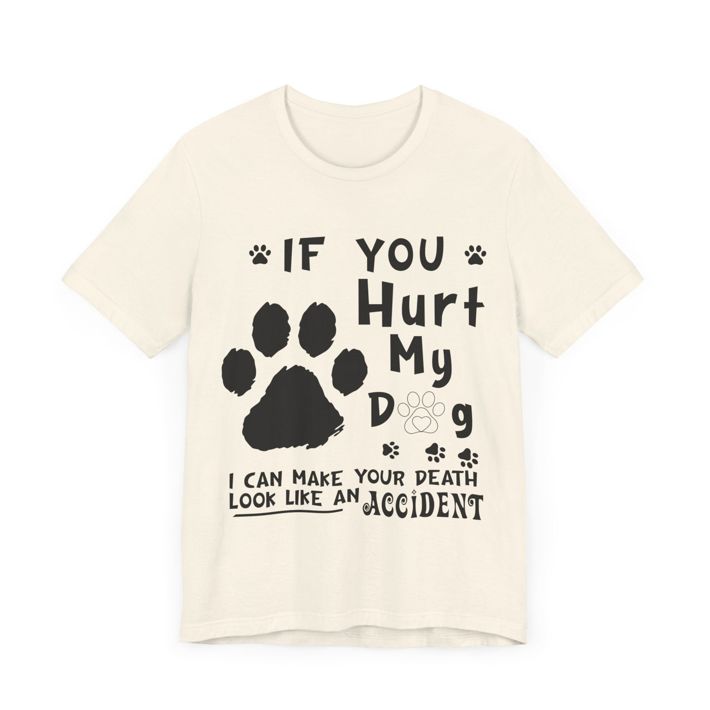 If You Hurt My Dog Short Sleeve Tee