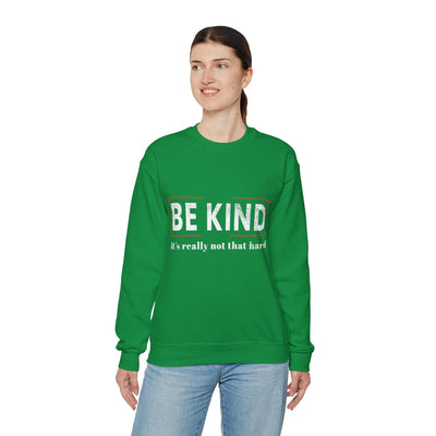 Be kind its really Crewneck Sweatshirt