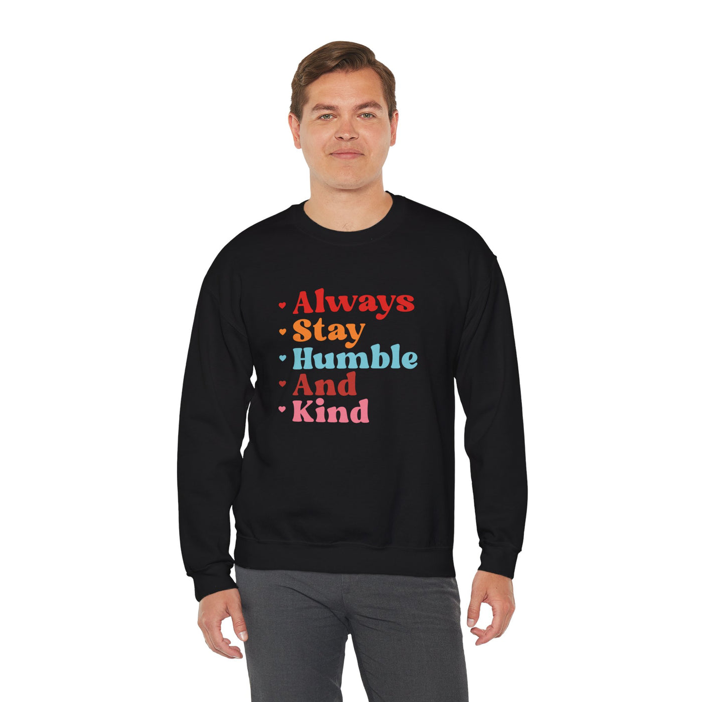 Always stay humble Crewneck Sweatshirt