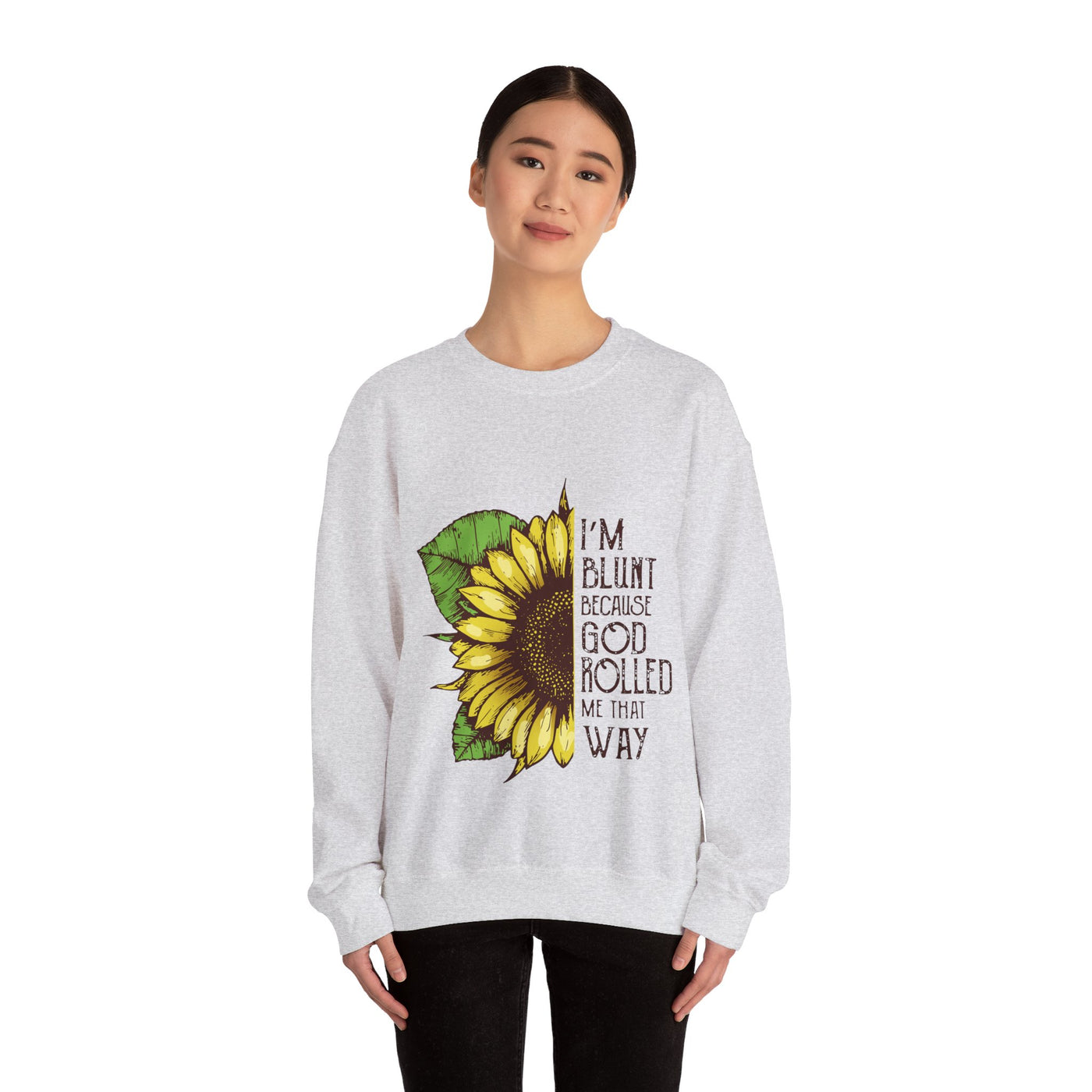 Blunt because god rolled Crewneck Sweatshirt