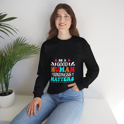 Be a good human Crewneck Sweatshirt