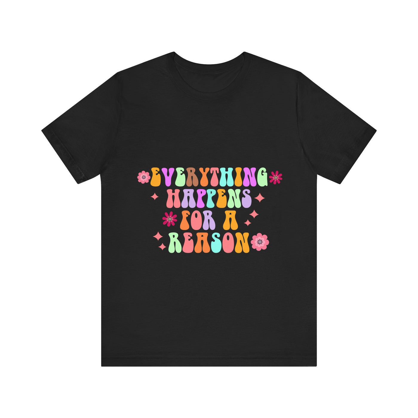 Everything happens for a reason Short Sleeve Tee