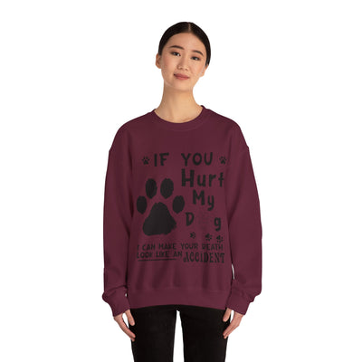 If You Hurt My Dog Crewneck Sweatshirt