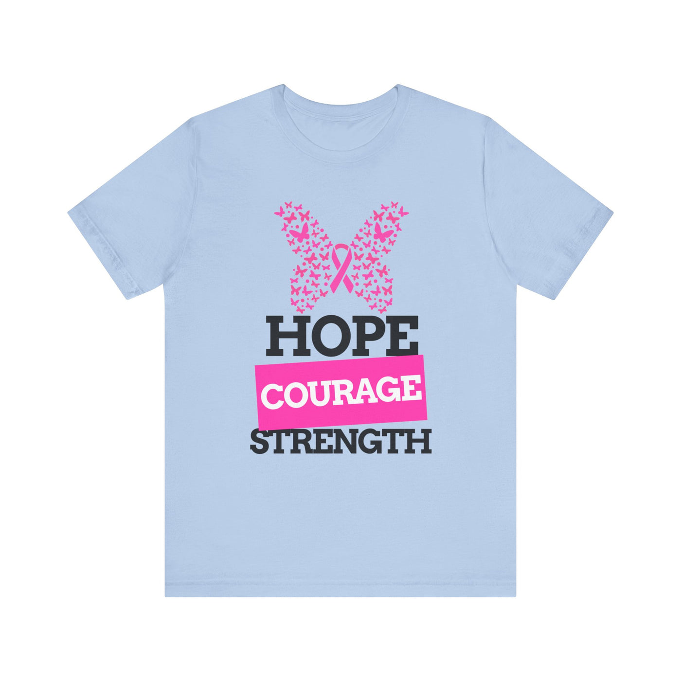 Hope.Courage.Stength Short Sleeve Tee