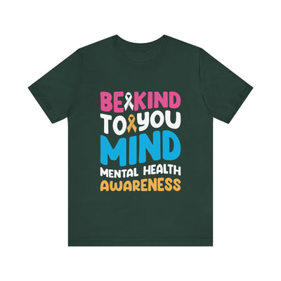 Be Kind To Your Mind Short Sleeve Tee