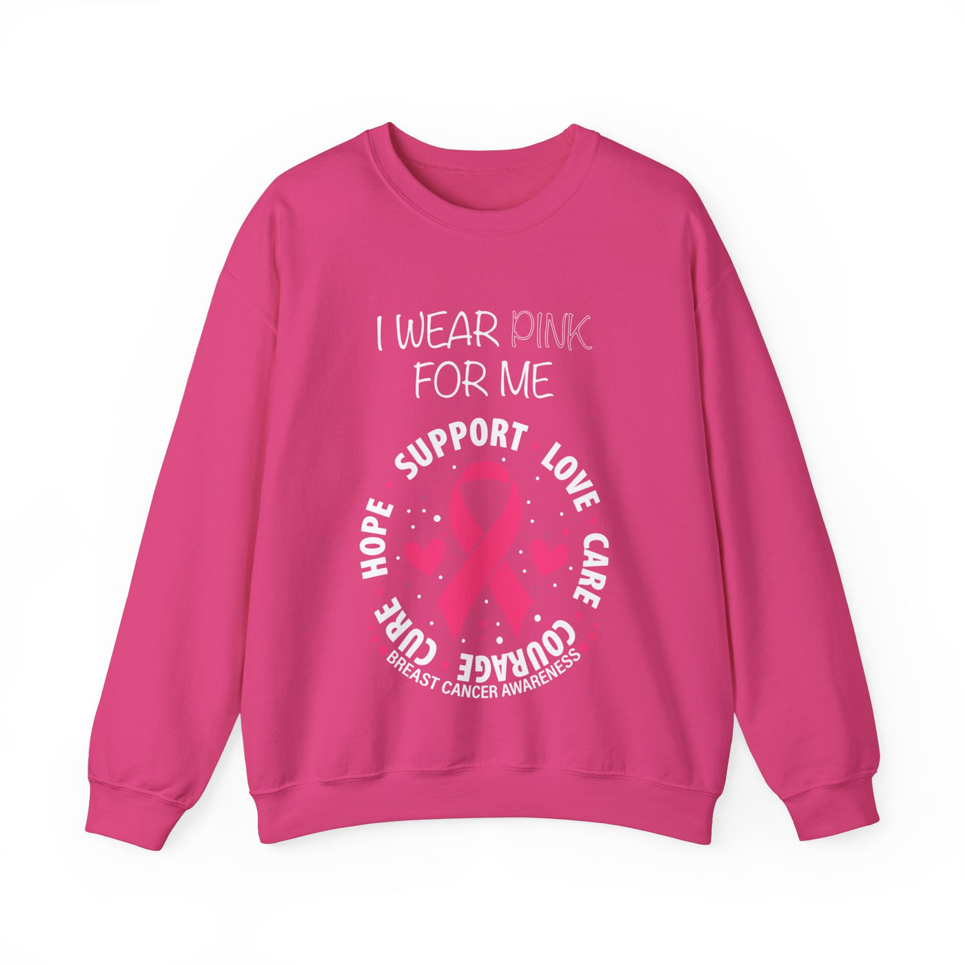 I WEAR PINK FOR ME Crewneck Sweatshirt