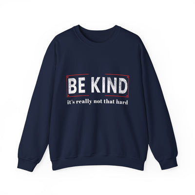 Be kind its really Crewneck Sweatshirt