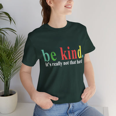 Be kind it's Short Sleeve Tee