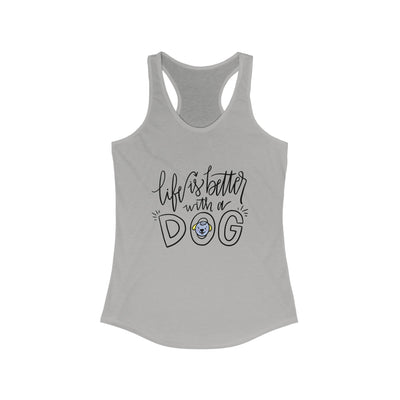 Life is better with a dog Racerback Tank