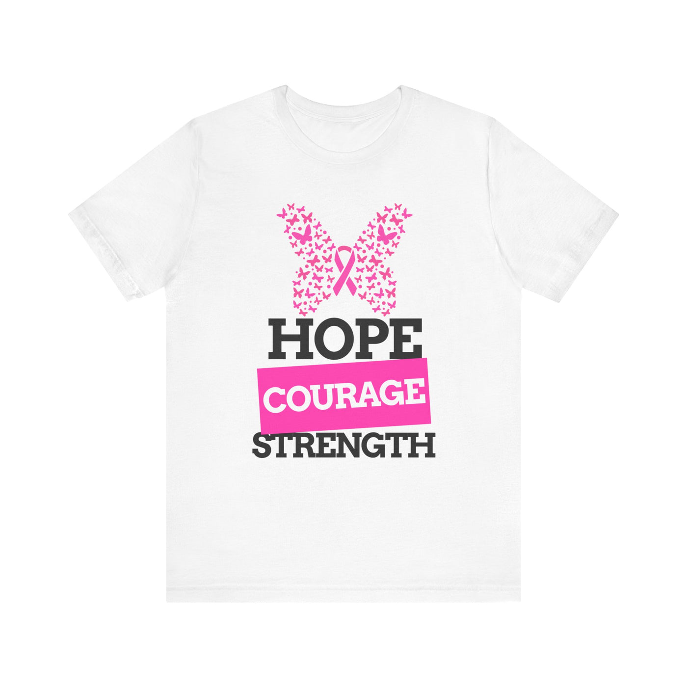 Hope.Courage.Stength Short Sleeve Tee