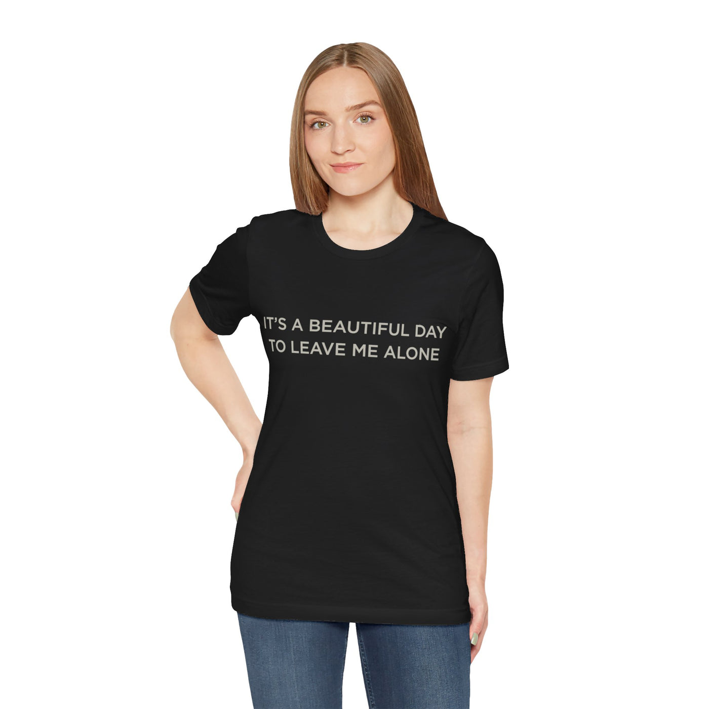 Beautiful day to leave me alone Short Sleeve Tee