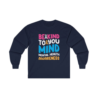 Be Kind To Your Mind Long Sleeve Tee