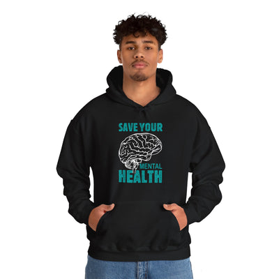 Save your mental health Hooded Sweatshirt