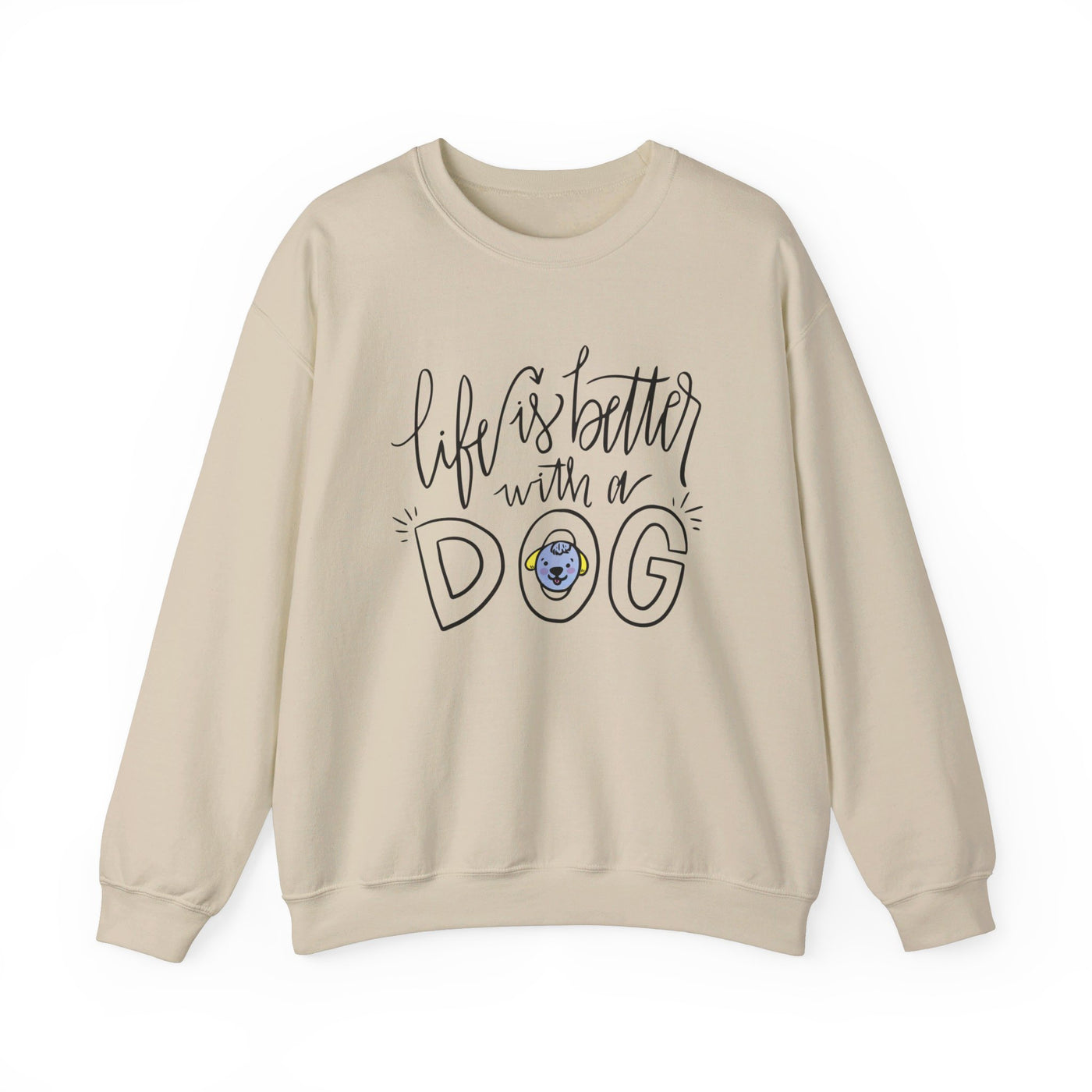 Life is better with a dog Crewneck Sweatshirt