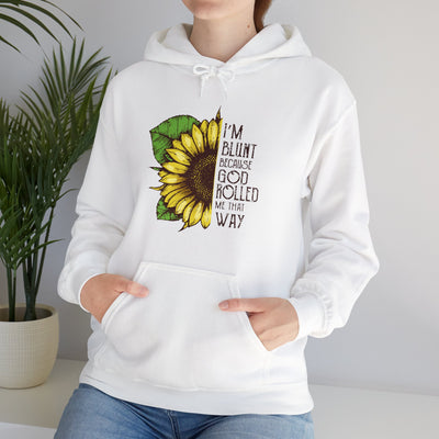 Blunt because god rolled Hooded Sweatshirt