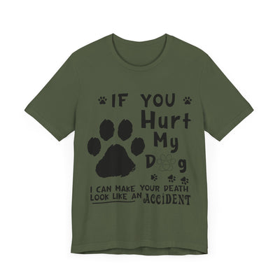 If You Hurt My Dog Short Sleeve Tee