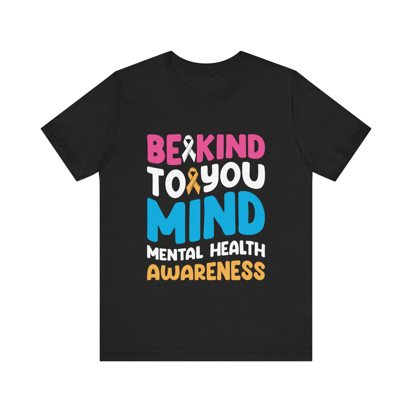 Be Kind To Your Mind Short Sleeve Tee