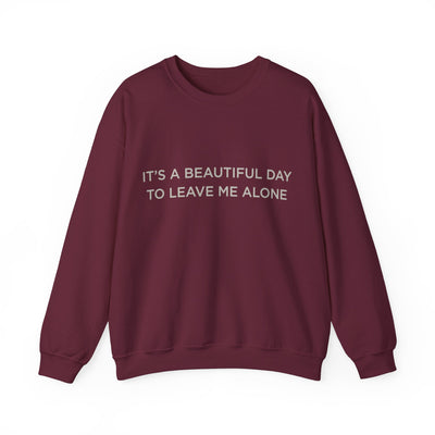 Beautiful day to leave me alone Crewneck Sweatshirt