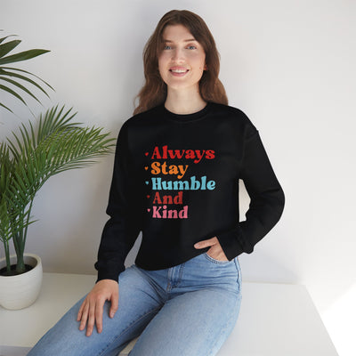 Always stay humble Crewneck Sweatshirt