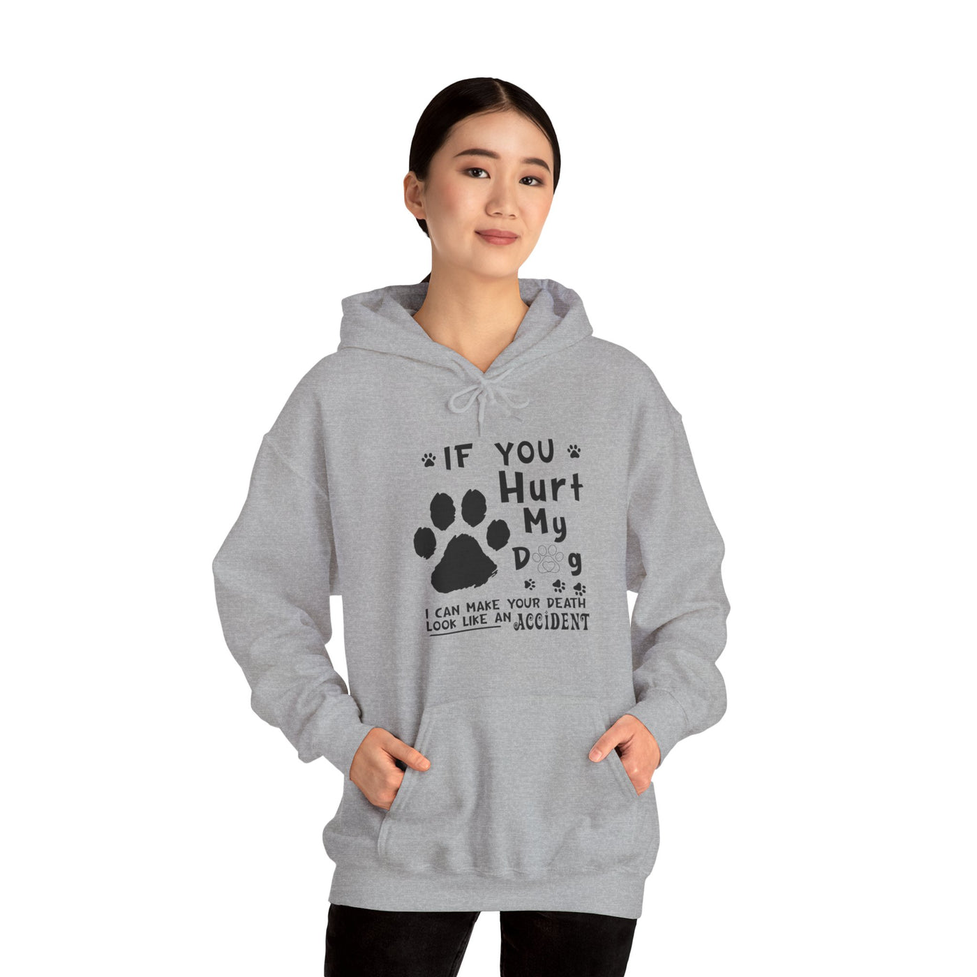 If You Hurt My Dog Hooded Sweatshirt