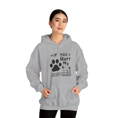 If You Hurt My Dog Hooded Sweatshirt