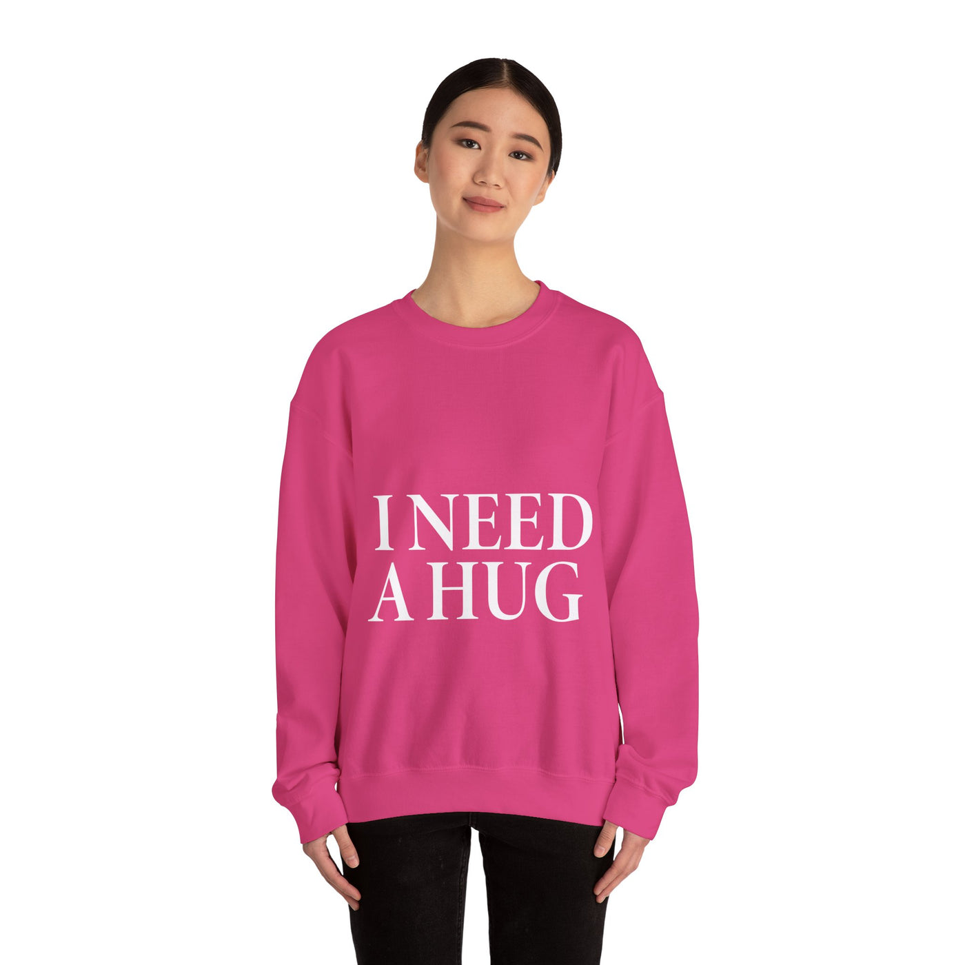 I Need A Hug  Crewneck Sweatshirt