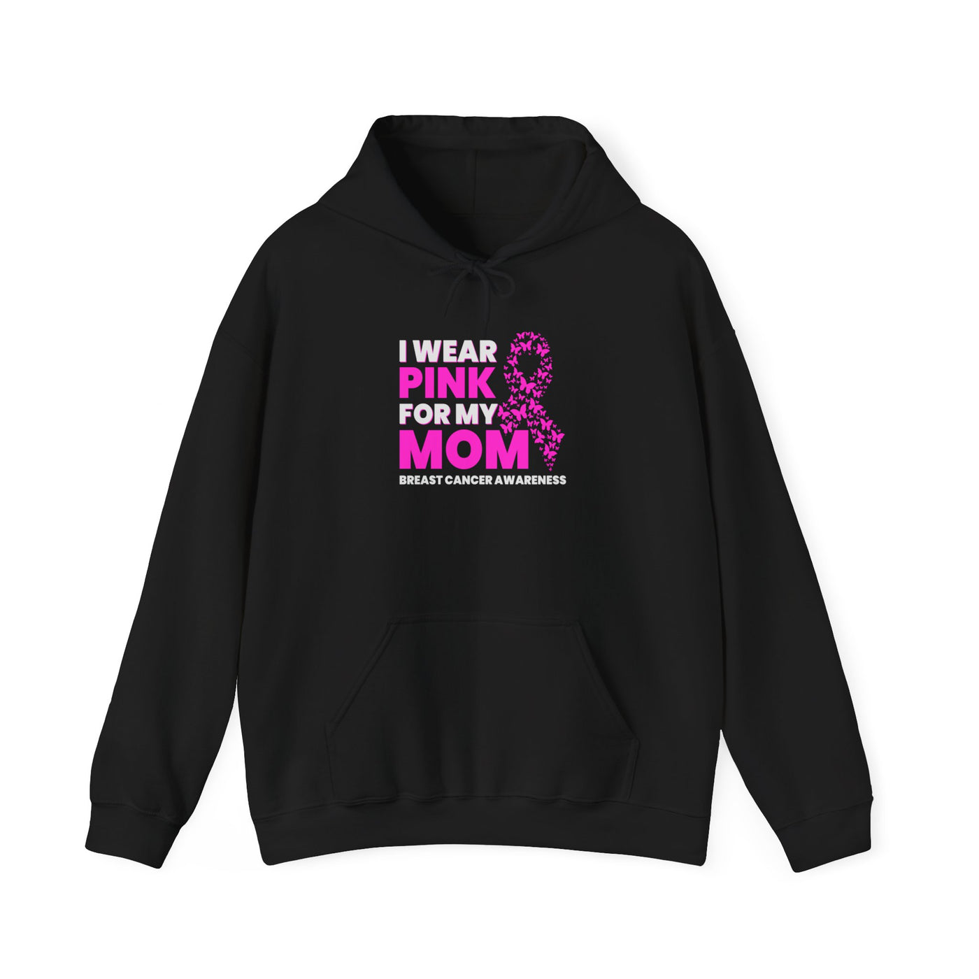 I Wear Pink For My Mom Hooded Sweatshirt