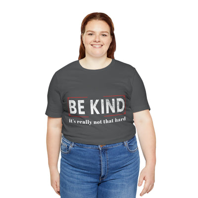 Be kind its really Short Sleeve Tee