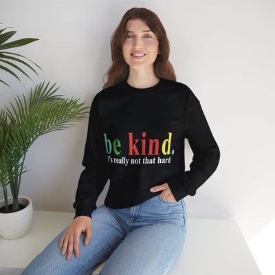 Be kind it's Crewneck Sweatshirt