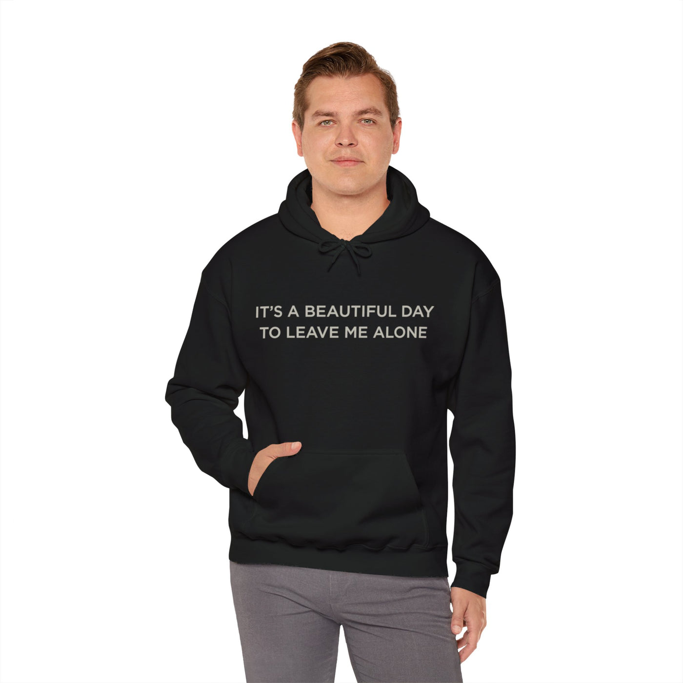 Beautiful day to leave me alone Hooded Sweatshirt