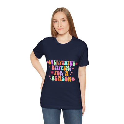 Everything happens for a reason Short Sleeve Tee