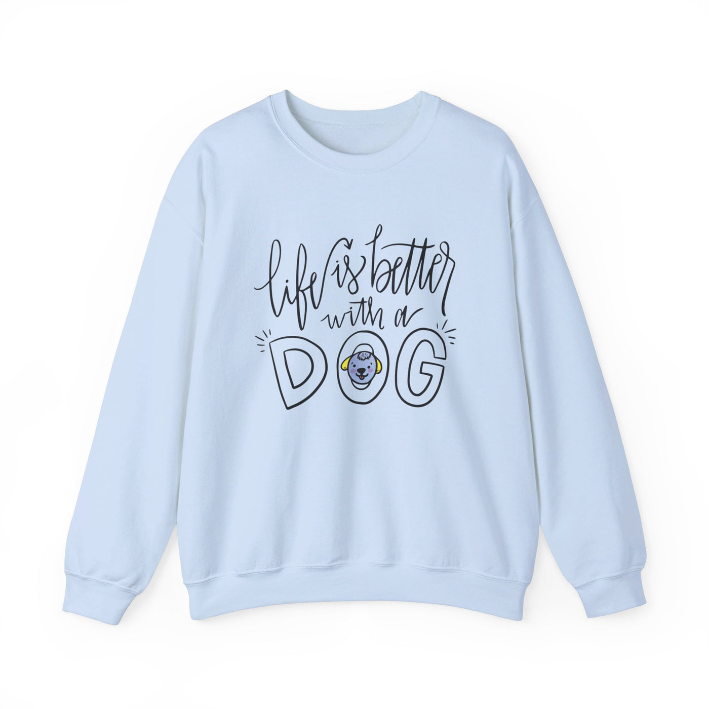 Life is better with a dog Crewneck Sweatshirt