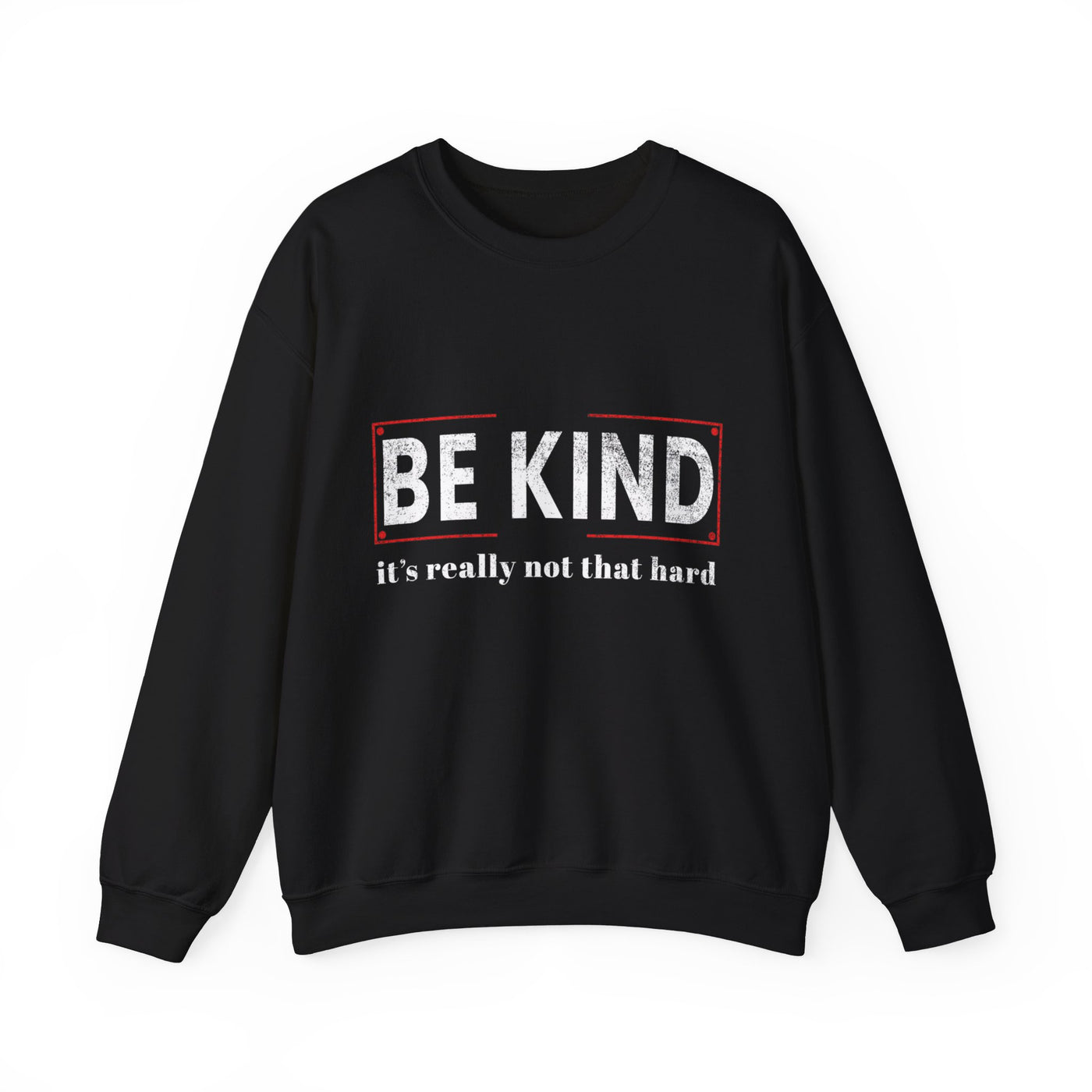 Be kind its really Crewneck Sweatshirt