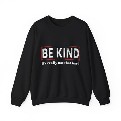 Be kind its really Crewneck Sweatshirt