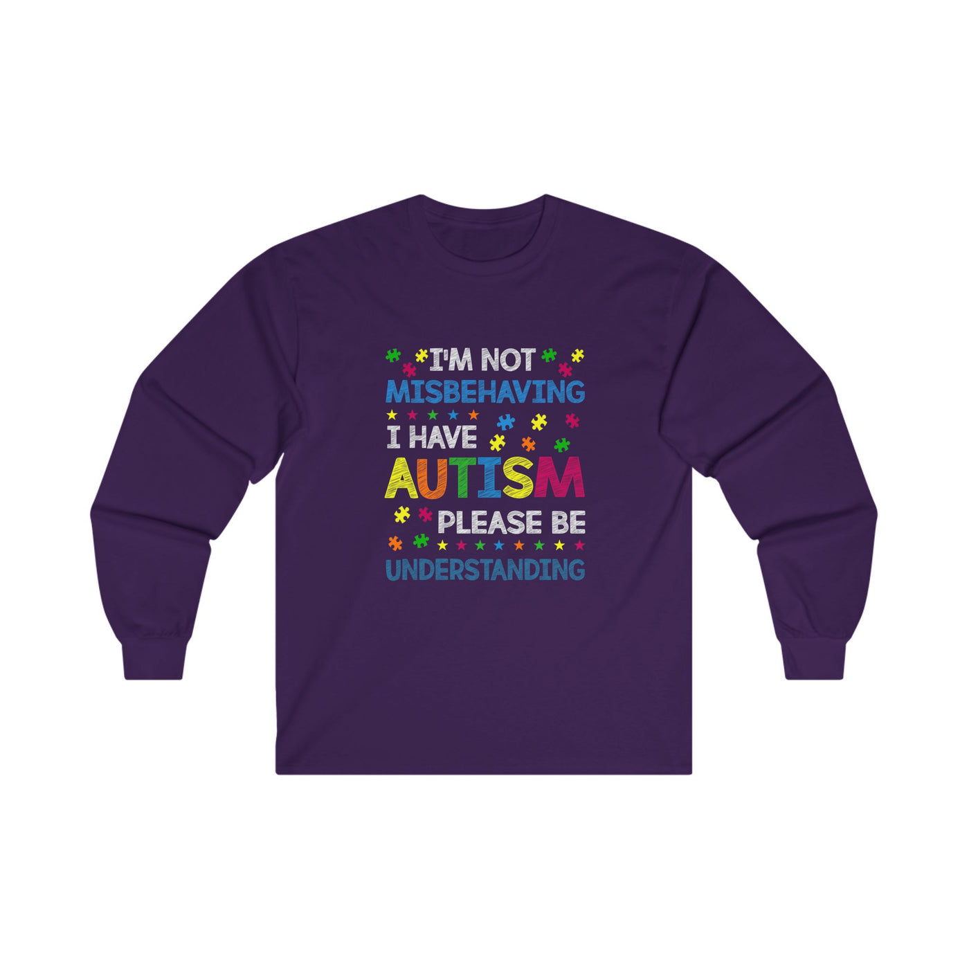 I Have Autism Long Sleeve Tee