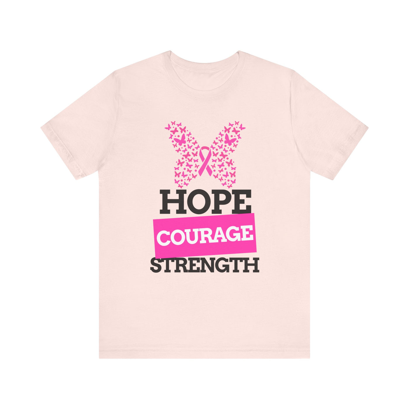 Hope.Courage.Stength Short Sleeve Tee