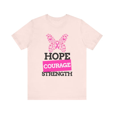 Hope.Courage.Stength Short Sleeve Tee