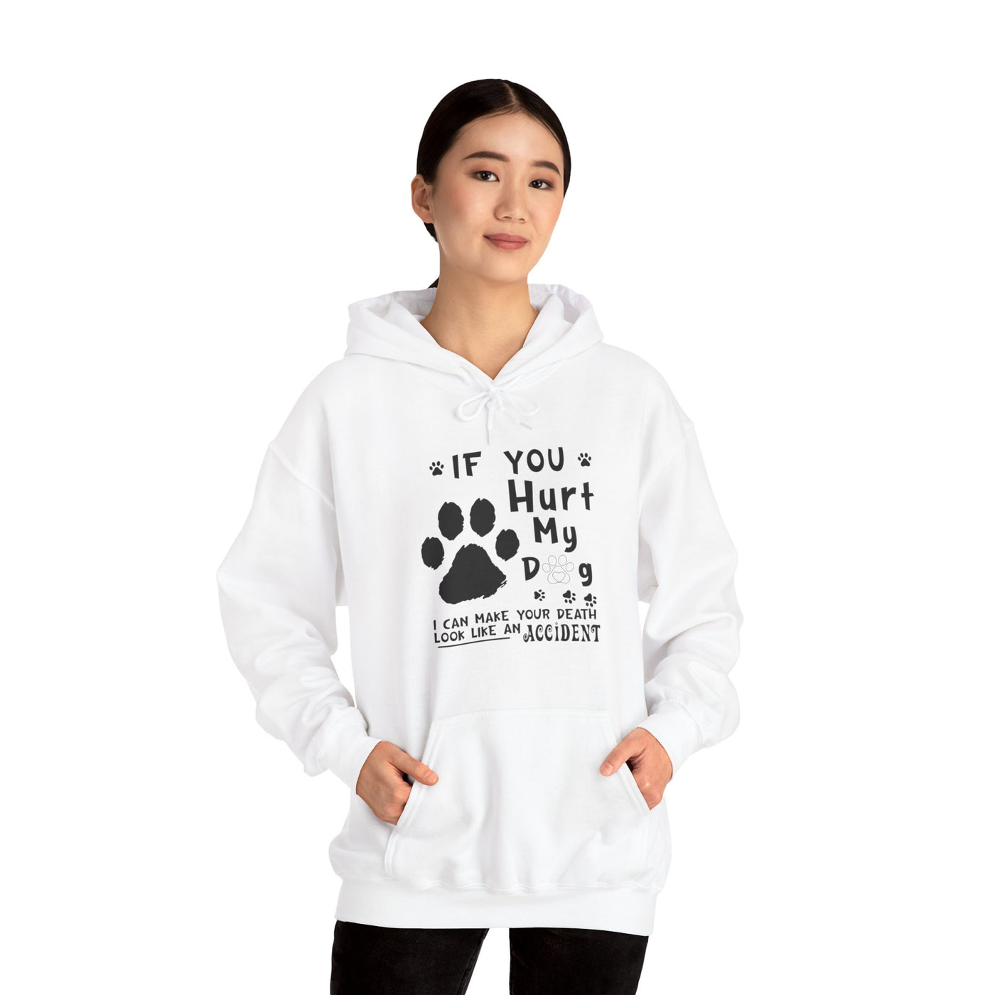 If You Hurt My Dog Hooded Sweatshirt