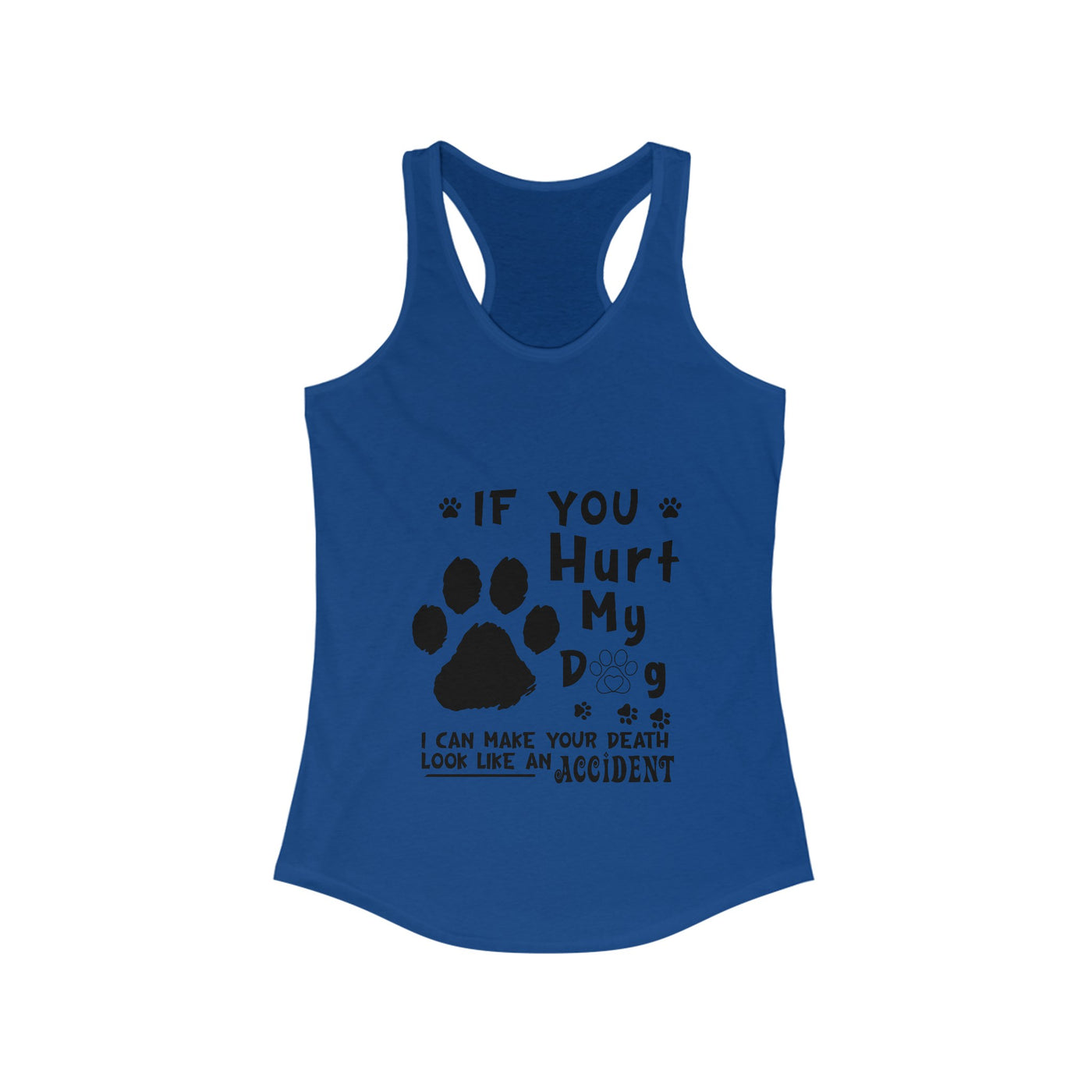 If You Hurt My Dog Racerback Tank