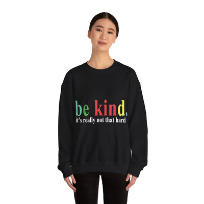 Be kind it's Crewneck Sweatshirt