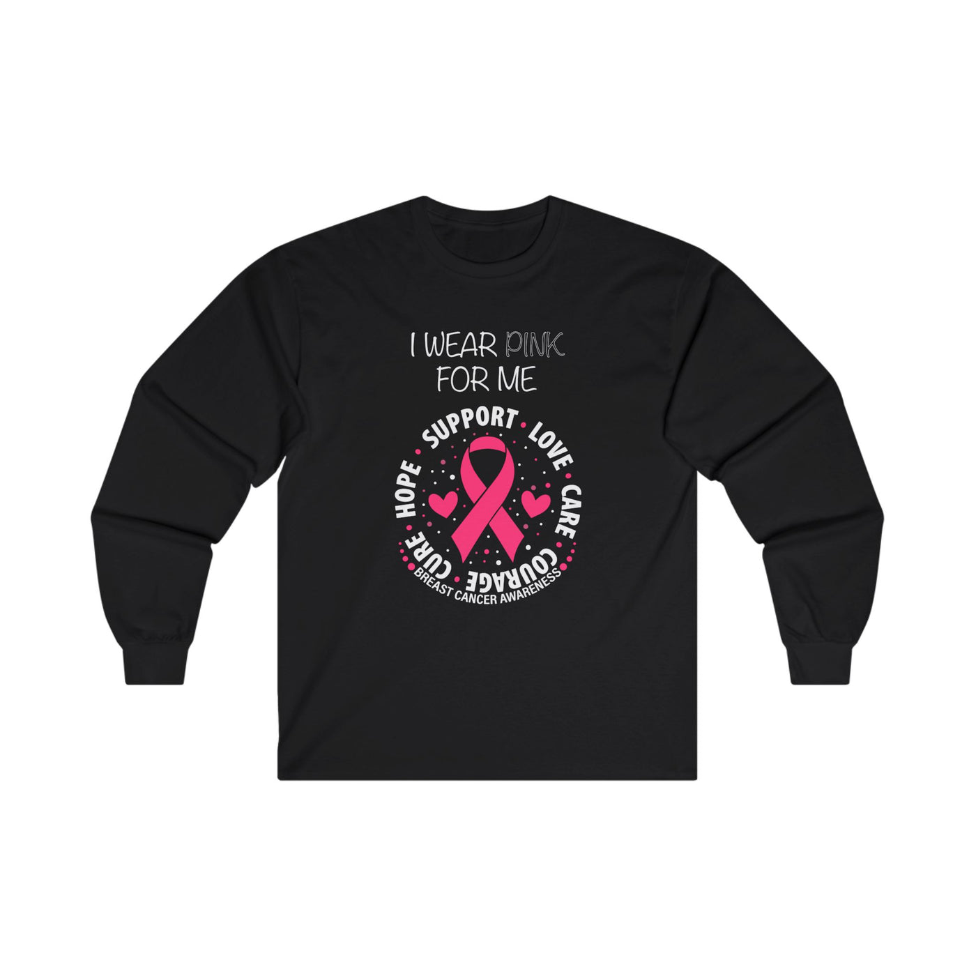 I WEAR PINK FOR ME Cotton Long Sleeve Tee