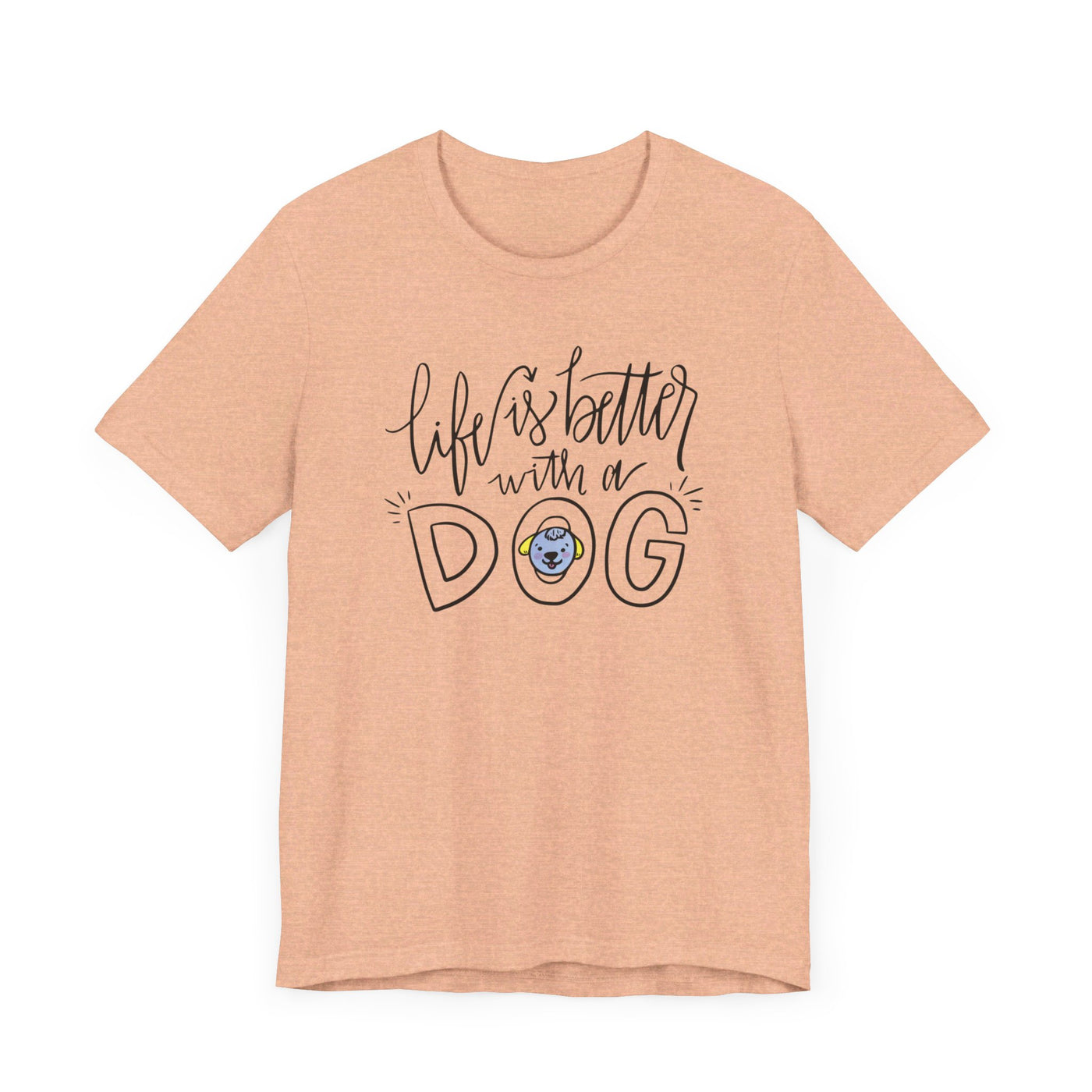 Life is better with a dog Short Sleeve Tee