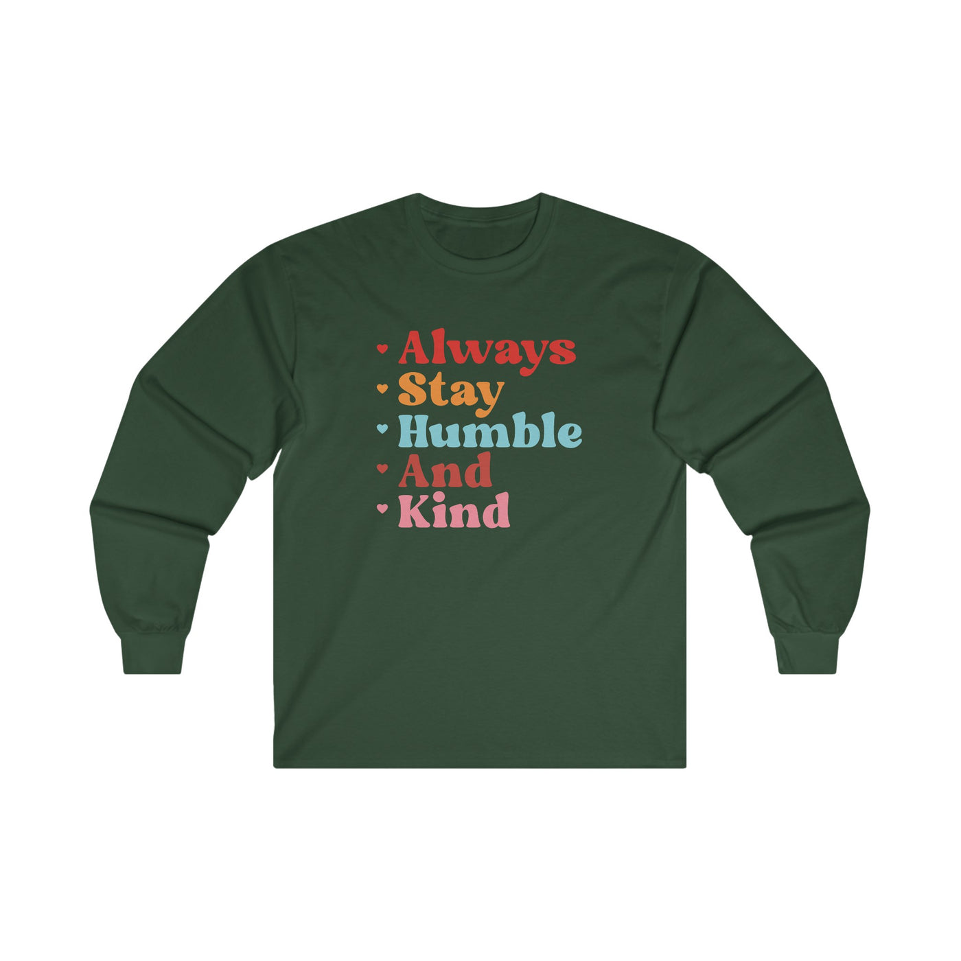 Always stay humble Long Sleeve Tee