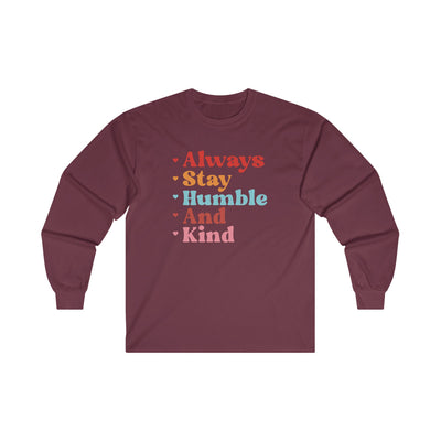 Always stay humble Long Sleeve Tee