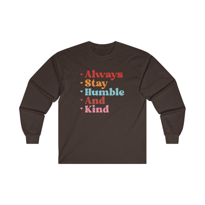 Always stay humble Long Sleeve Tee