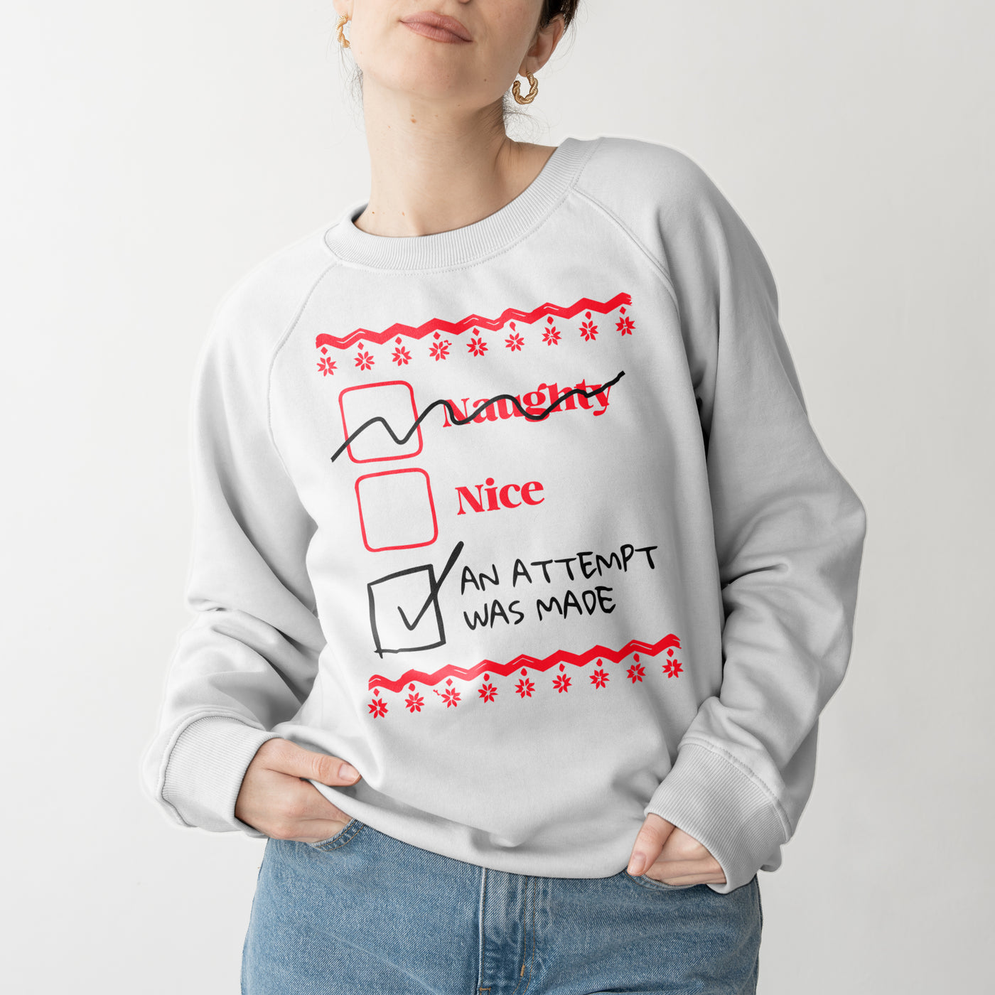 Naughty, Nice, An Attempt Was Made Sweatshirt