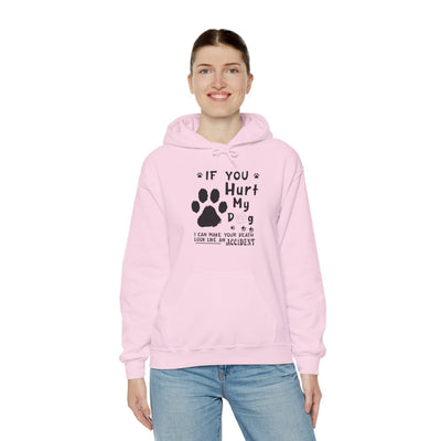 If You Hurt My Dog Hooded Sweatshirt